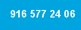 916 577 24 06